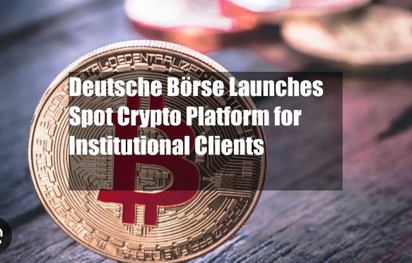 Germany Stock Exchange Firm Deutsche Boerse Launches Crypto Trading Platform