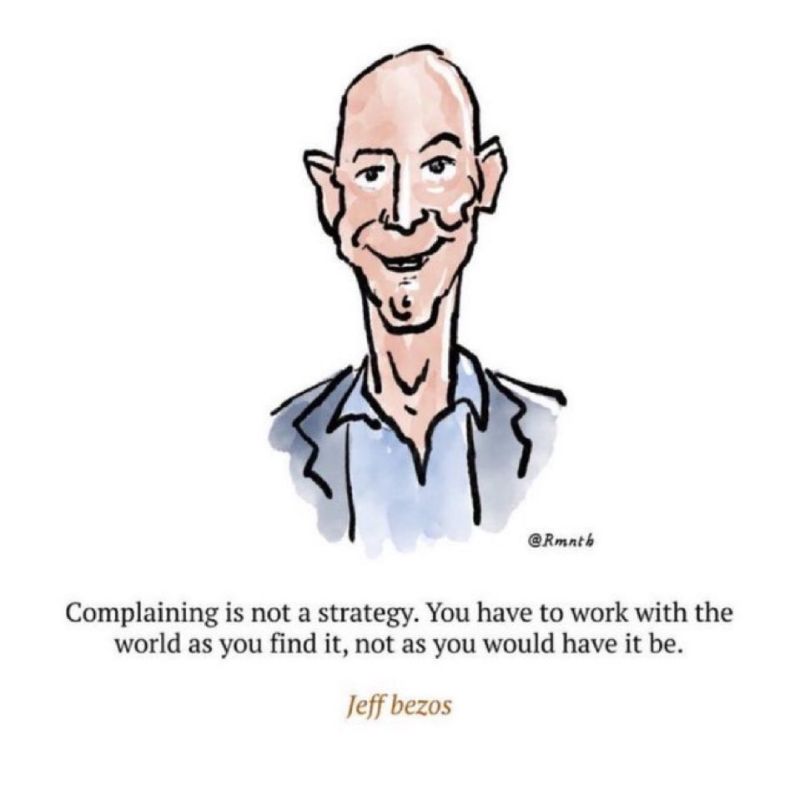 Complaining is not a strategy - Jeff Bezos