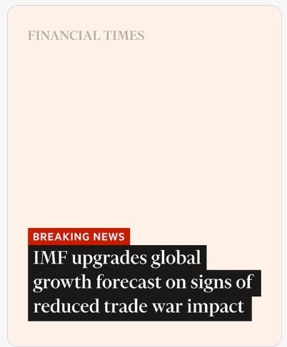 The IMF has upgraded its global growth forecast amid signs that Donald Trump’s trade war will do less damage to the world economy than initially feared, helped by a weaker US dollar