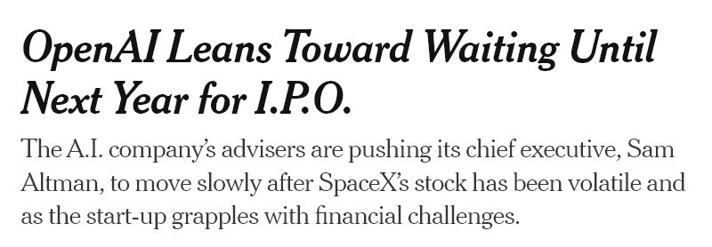 BREAKING: OpenAI advisers are pushing Sam Altman to delay its IPO until next year, per New York Times