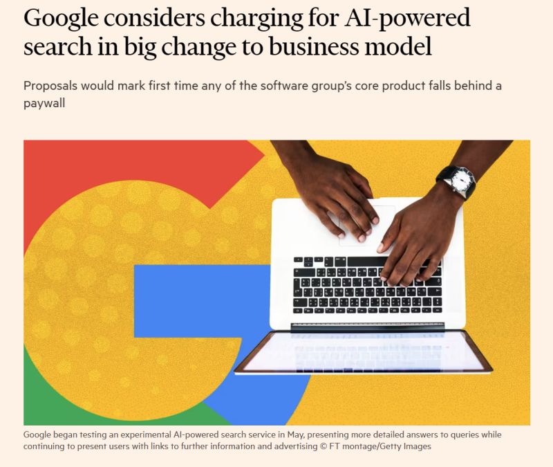 Google is considering charging for new “premium” features powered by generative artificial intelligence, in what would be the biggest ever shake-up of its search business.