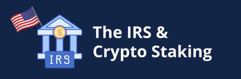 IRS Says Crypto Staking is Taxable